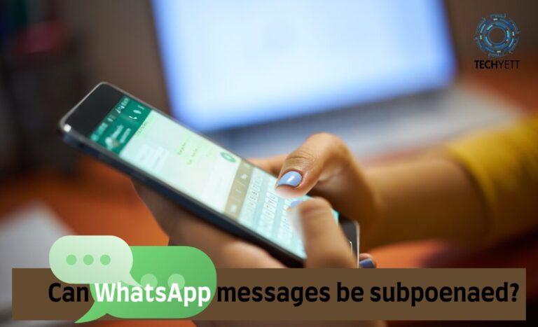 Can WhatsApp messages be subpoenaed?