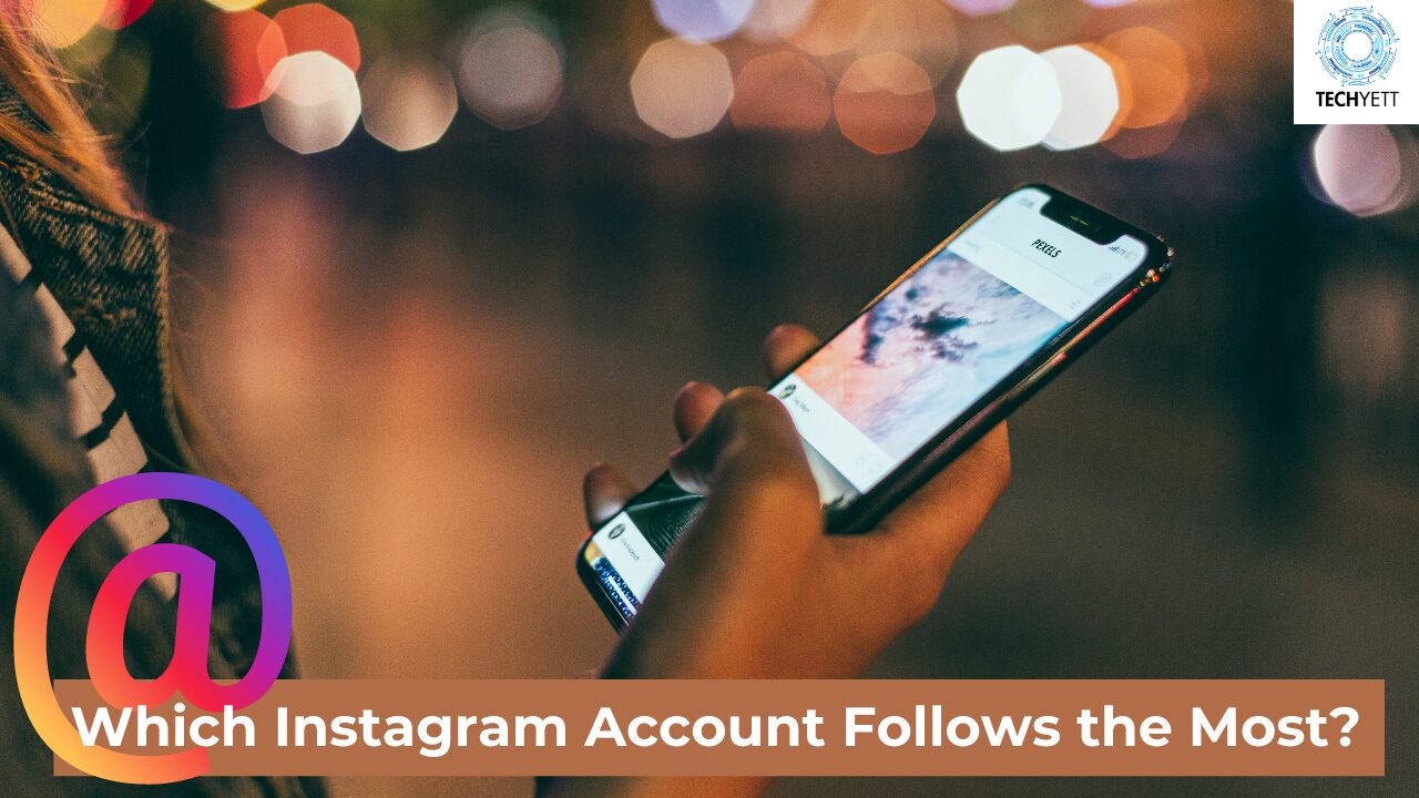 Which Instagram Account Follows the Most?